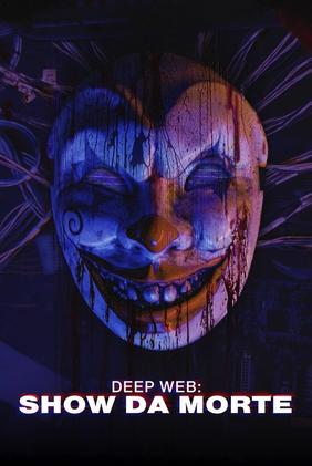 Deep Web: Show da Morte
